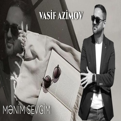 Vasif Azimov - Menim Sevgim Vasif Azimov - Menim Sevgim