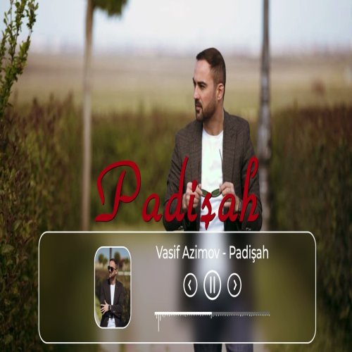 Vasif Azimov - Padişah Vasif Azimov - Padişah