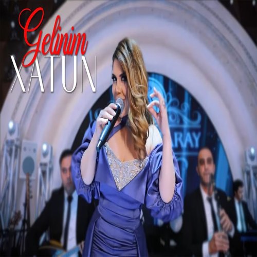 Xatun - Gelinim Xatun - Gelinim