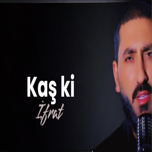 İfrat - KAŞ Kİ İfrat - KAŞ Kİ