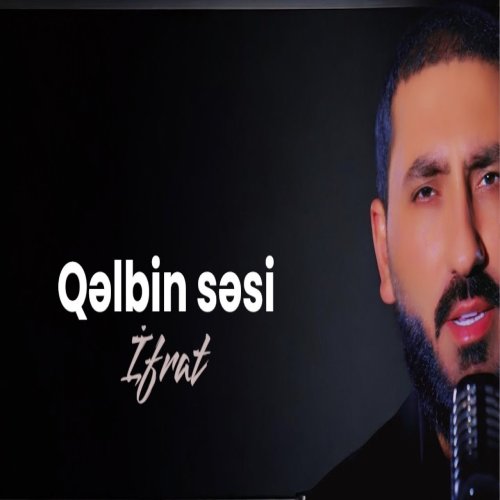 İfrat - QƏLBİN SƏSİ İfrat - QƏLBİN SƏSİ