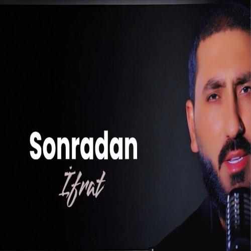 İfrat - SONRADAN İfrat - SONRADAN