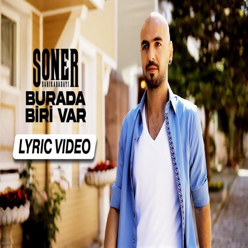 Soner Sarıkabadayı - Burada Biri Var Soner Sarıkabadayı - Burada Biri Var