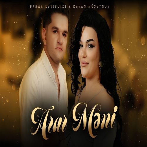 Bahar Letifqızı,Rəvan Huseynov - Arar Məni