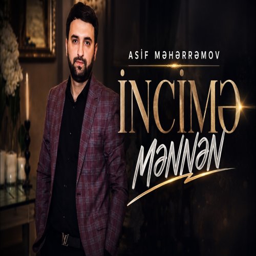 Asif Meherremov - İncime Mennen Asif Meherremov - İncime Mennen
