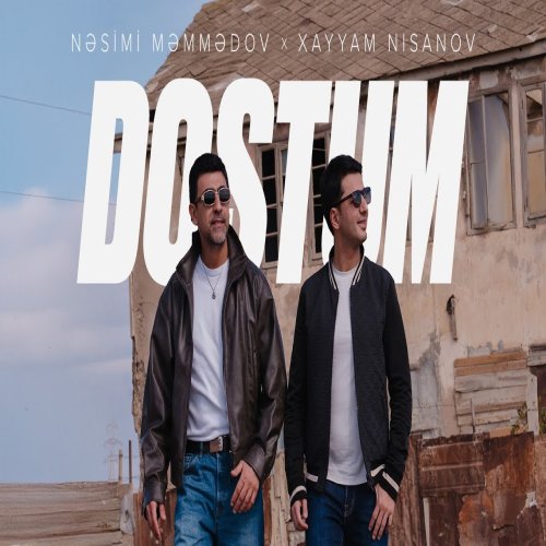 Nəsimi Məmmədov,Xayyam Nisanov - Dostum
