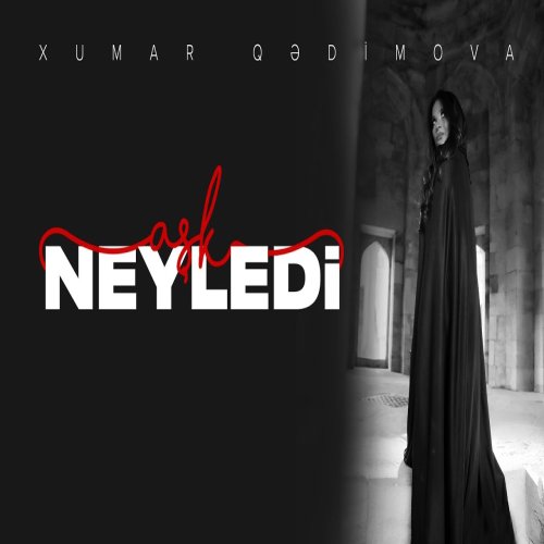 Xumar Qədimova - Aşk Neyledi
