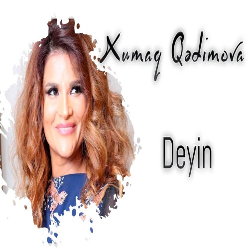Xumar Qədimova - Deyin