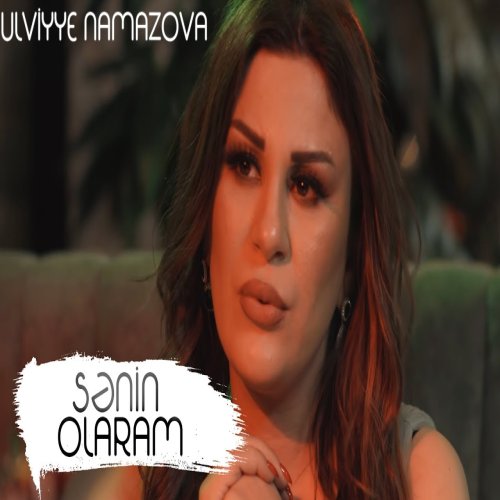 Ülviyye Namazova - Sənin Olaram