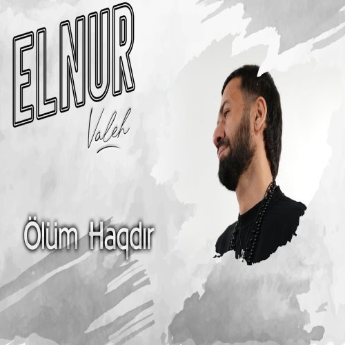 Elnur Valeh - Olum Haqdir