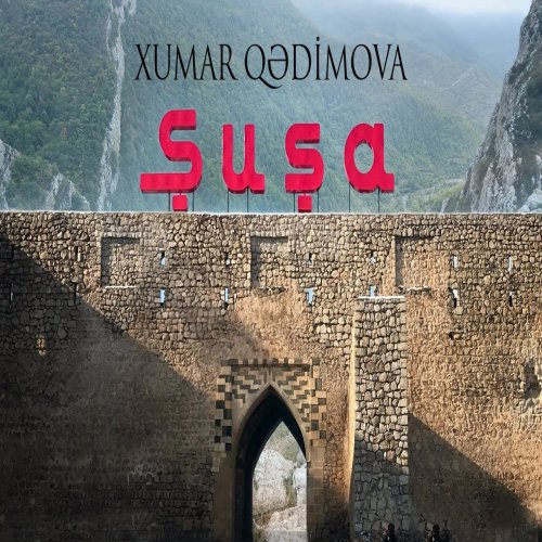 Xumar Qədimova - Şuşa