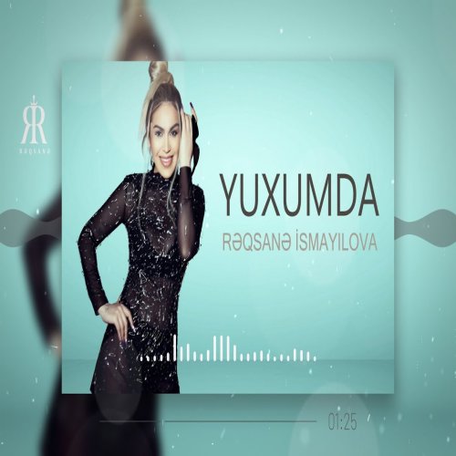 Rəqsanə İsmayılova - Yuxumda