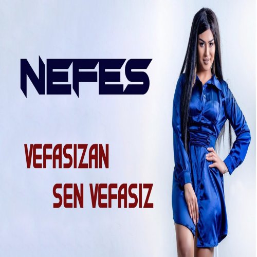 Nəfəs - Vəfasızsan
