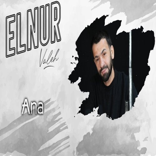 Elnur Valeh - Ana