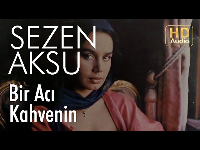Sezen Aksu - Bir Acı Kahvenin