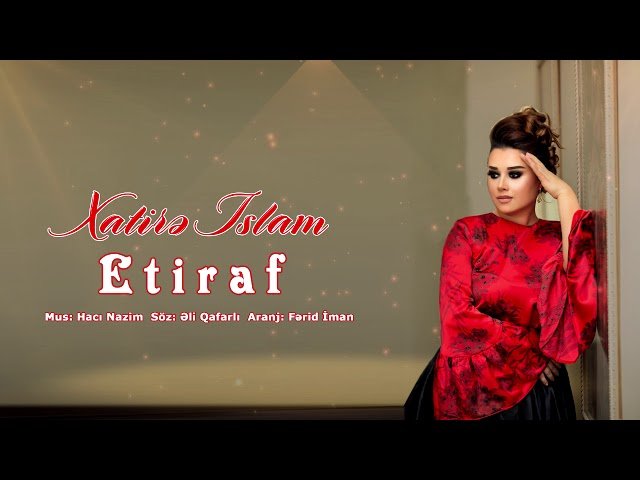 Xatirə İslam - Etiraf
