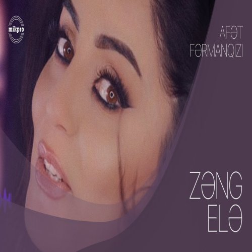 Afət Fərmanqızı - Zəng Elə
