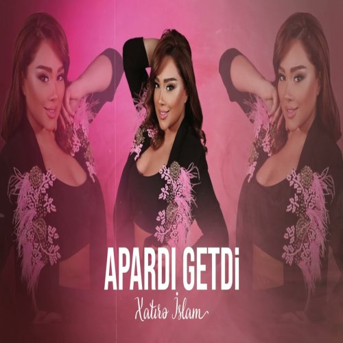 Xatirə İslam - Apardi Getdi