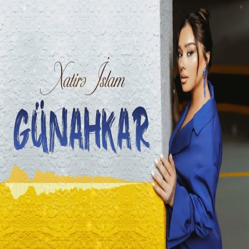 Xatirə İslam - Gunahkar