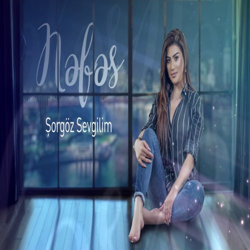 Nəfəs - Şorgöz Sevgilim