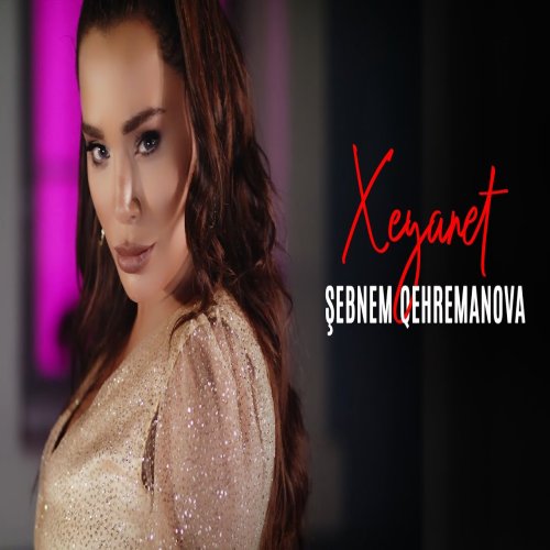 Şəbnəm Qəhrəmanova - Xeyanet