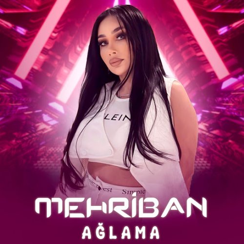 Mehriban - Ağlama Ürəyim