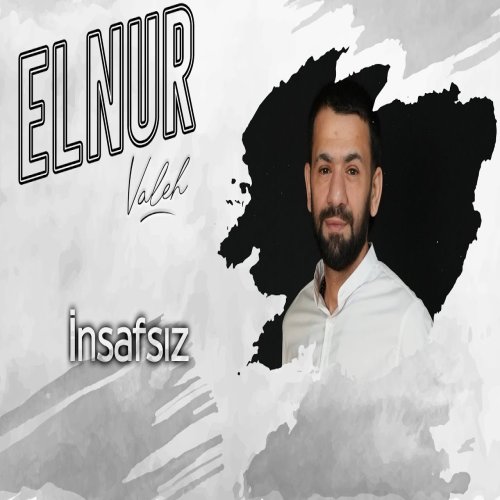 Elnur Valeh - insafsiz