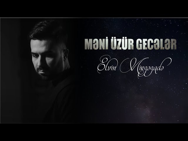 Elvin Mirzezade - Məni Üzür Gecələr