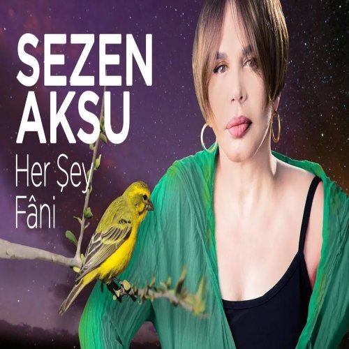 Sezen Aksu - Her Şey Fani