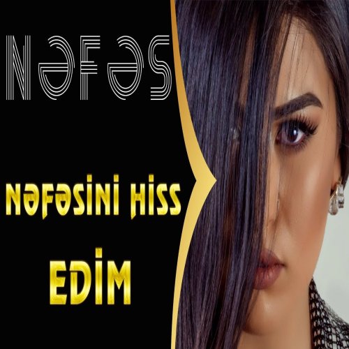 Nəfəs - ini Hiss Edim
