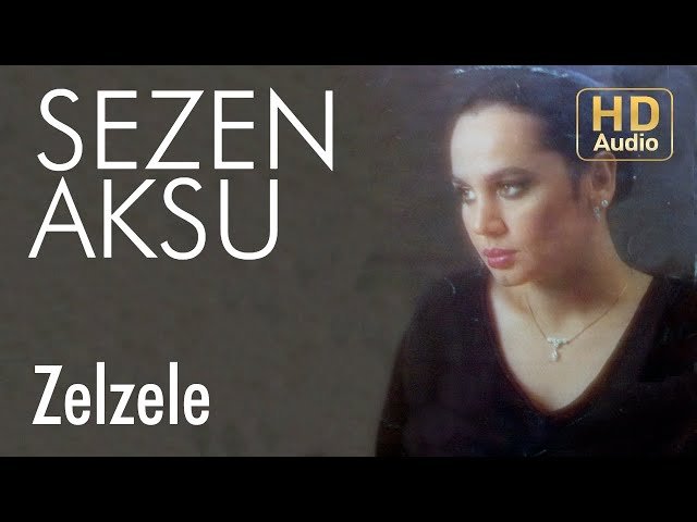 Sezen Aksu - Zelzele