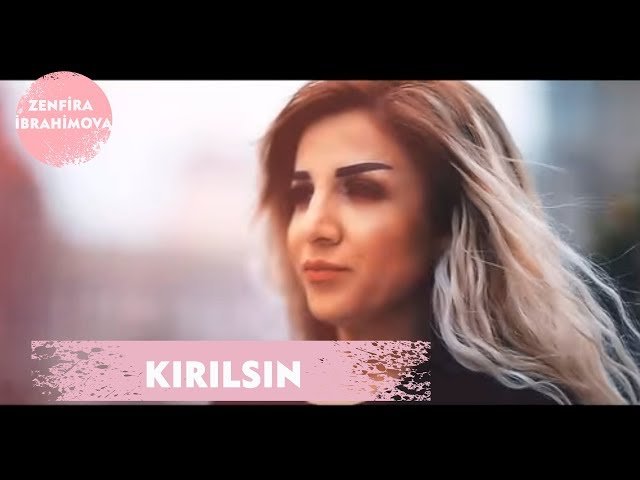 Zenfira İbrahimova - Kırılsın