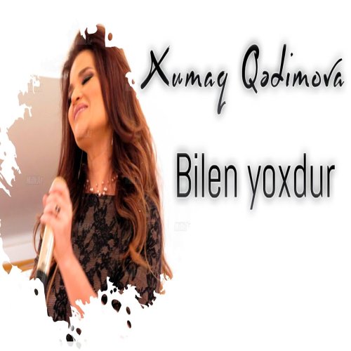 Xumar Qədimova - Bilən Yoxdur