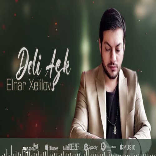 Elnar Xelilov - Deli Aşk