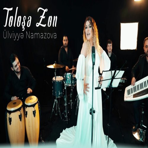 Ülviyye Namazova - Toloşe Zon