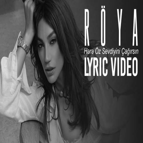 Röya - Hərə Öz Sevdiyini Çağırsın