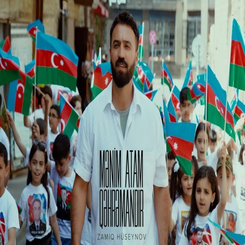 Zamiq Hüseynov - Mənim Atam Qəhrəmandır