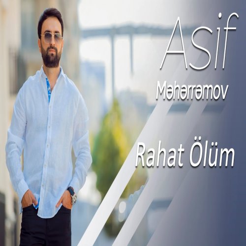 Asif Meherremov - Rahat Ölüm Asif Meherremov - Rahat Ölüm