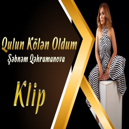 Şəbnəm Qəhrəmanova - Qulun Kolen Oldum