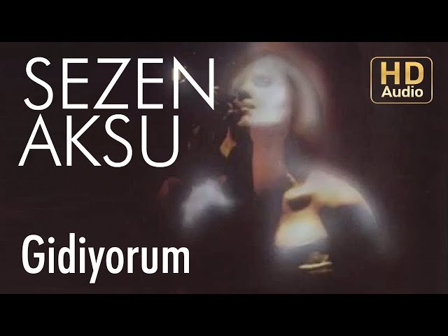Sezen Aksu - Gidiyorum