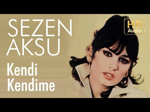 Sezen Aksu - Kendi Kendime