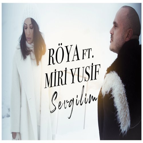Röya,Miri Yusif - Sevgilim