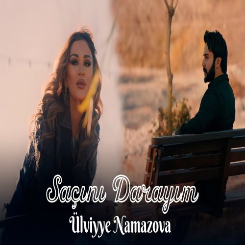 Ülviyye Namazova - Saçını Darayım