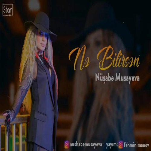 Nüşabə Musayeva - Ne Bilirsen