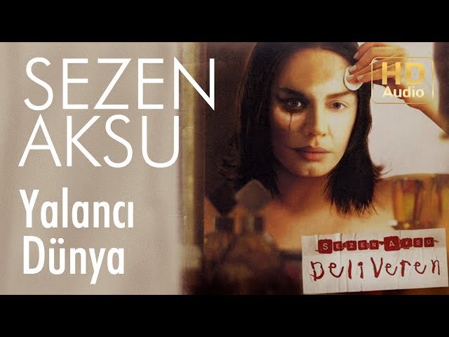 Sezen Aksu - Yalancı Dünya