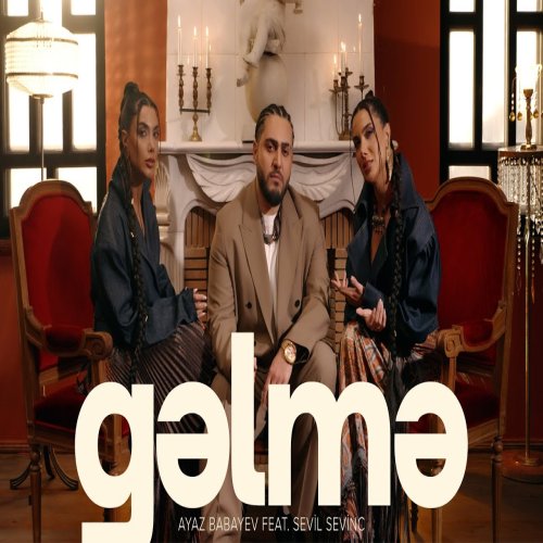 Ayaz Babayev,Sevil Sevinc - Gəlmə