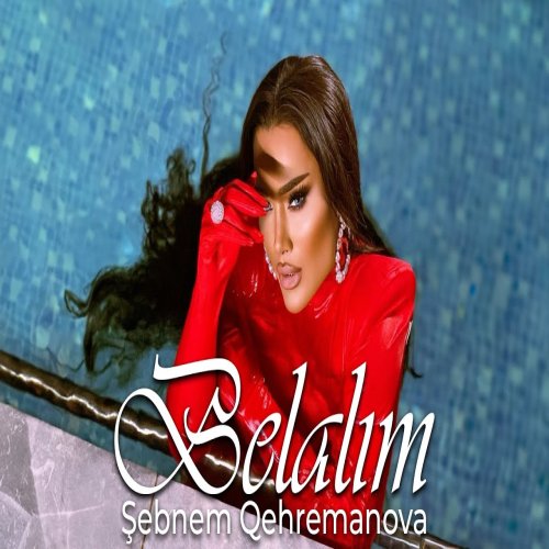 Şəbnəm Qəhrəmanova - Belalım