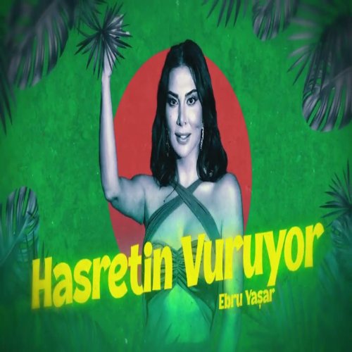 Ebru Yaşar - Hasretin Vuruyor