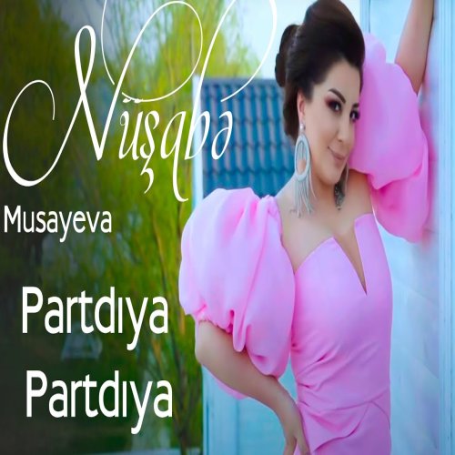 Nüşabə Musayeva - Partdıya Partdıya