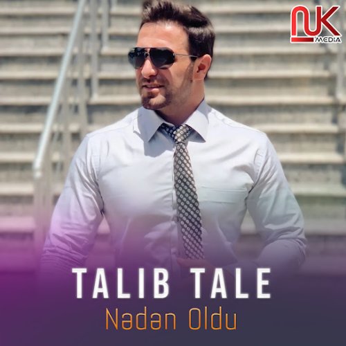 Talıb Tale - Nədən Oldu